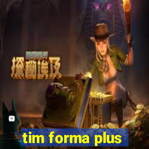 tim forma plus